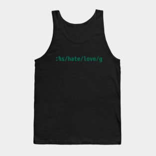 Replace Hate with Love - Peaceful vi/Vim Geek Green Design Tank Top